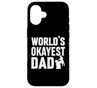 Funny Father World's Okayest Dad Custodia per iPhone 16