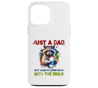 Funny Father's Just a dad who always returned with the Milk Custodia per iPhone 13 Pro Max