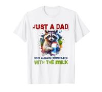 Funny Father's Just a dad who always returned with the Milk Maglietta