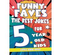 Funny Faves: the best Jokes for 5 Year Old Kids: 1