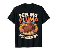 Funny Feeling Plump Thanksgiving Turkey Pie Humor Maglietta
