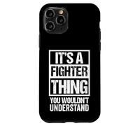 Funny Fighting Quote It's A Fighter Thing Fight Martial Art Custodia per iPhone 11 Pro