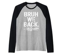 Funny First Day of School 5th Fifth Grader Bruh We Back Maglia con Maniche Raglan