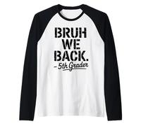 Funny First Day of School 5th Fifth Grader Bruh We Back Maglia con Maniche Raglan