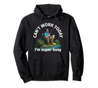 Funny fishing Can't work today I'm super busy Felpa con Cappuccio
