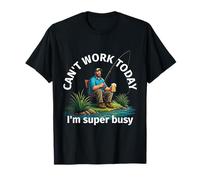 Funny fishing Can't work today I'm super busy Maglietta