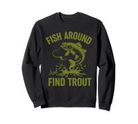 Funny Fishing Fish Around And Find Trout Felpa