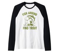 Funny Fishing Fish Around And Find Trout Maglia con Maniche Raglan