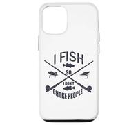 Funny Fishing Gag. I Fish so I Don't Choke People Custodia per iPhone 12/12 Pro