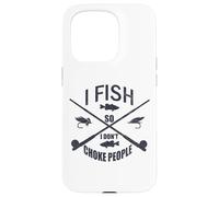 Funny Fishing Gag. I Fish so I Don't Choke People Custodia per iPhone 15 Pro