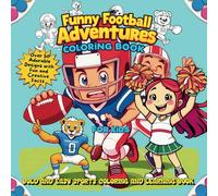 Funny Football Adventures Coloring Book for Kids: bold and easy sports Coloring and Learning Book.: 50+ Fun and Creative Football-Themed Coloring ... and Quirky Equipment for Boys and Girls Ages