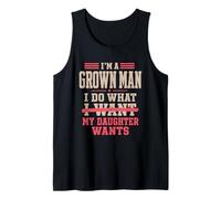 Funny for Dad I'm A Grown Man I Do What My Daughter Wants Canotta