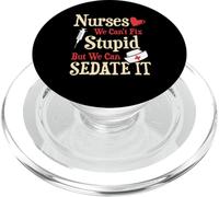 Funny For Nurses We Can't Fix Stupid But We Can Sedate It PopSockets PopGrip per MagSafe