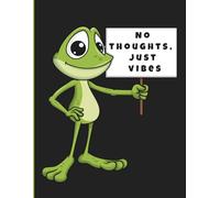 Funny Frog Meme Notebook for Teen Boys - No Thoughts, Just Vibes: Blank-lined frog meme design - ideal for doodles & daily thoughts