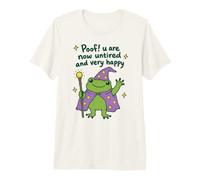 Funny Frog Poof Ora Sei Stanco e Molto Felice Maglietta Premium