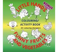 Funny Fruits and Vegetables. Colouring, Activity Book: Tracing, Matching, Colouring Fruits and Vegetables/ healthy Food Fun for Toddlers, Pre-schoolers, Kindergarten Kids 3-7