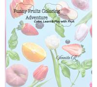Funny Fruits Coloring Adventure: Color, Learn & Play with Fruits