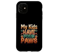 Funny Fur Parent Four Paws Animal Lover Design Custodia per iPhone 11