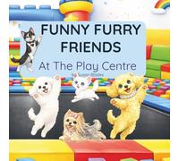 Funny Furry Friends: At The Play Centre