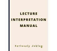 FUNNY GAG NOTEBOOK - Lecture Interpretation Manual: Joke Titled - Blank College Ruled. Witty Minimalist Journal for Stressed Academics, Teachers, Tutors, Students, and Deep Thinkers. Large - 8.5"x11".