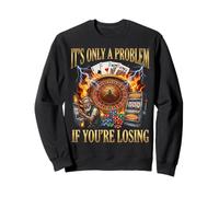 Funny Gambling Bootleg It's Only A Problem If You're Losing Felpa