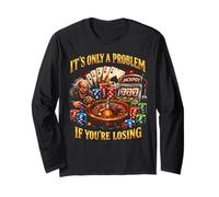 Funny Gambling Bootleg It's Only A Problem If You're Losing Maglia a Manica