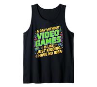 Funny Gamer A Day Without Video Games Is Like Kidding Gaming Canotta