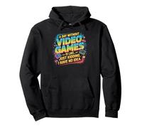 Funny Gamer A Day Without Video Games Is Like Kidding Gaming Felpa con Cappuccio
