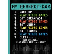 Funny Gamer Journal for Boys and Students: My Perfect Day Theme, Video Game Composition Notebook for School and Everyday Writing