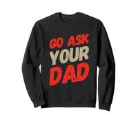 Funny Go Chiedi a tuo padre Meme Testo divertente di Go Chiedi a tuo padre Felpa