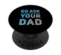 Funny Go Chiedi a tuo padre Meme Testo divertente di Go Chiedi a tuo padre PopSockets PopGrip Adesivo