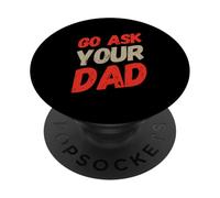 Funny Go Chiedi a tuo padre Meme Testo divertente di Go Chiedi a tuo padre PopSockets PopGrip Adesivo