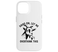 funny goat Hang On Let Me Overthink Custodia per iPhone 14