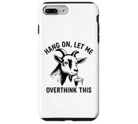 funny goat Hang On Let Me Overthink Custodia per iPhone 7 Plus/8 Plus