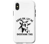 funny goat Hang On Let Me Overthink Custodia per iPhone X/XS