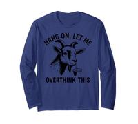 Funny Goat Hang On Let Me Overthink Maglia a Manica