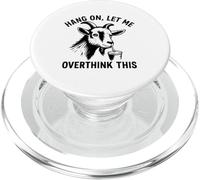 funny goat Hang On Let Me Overthink PopSockets PopGrip per MagSafe