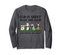 Funny God Is Great I Cani Sono bravi e Le Persone Sono pazze Maglia a Manica