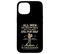 Funny Golf Saying Only The Best Still Play Golf In Their 80s Custodia per iPhone 15