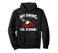 Funny Golfer My Swing Is Fine Sarcastic Golf Joke Felpa con Cappuccio