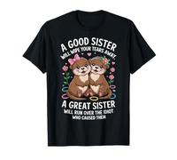 Funny Great Sister Quote Cute Otters Sarcastic Sibling Maglietta