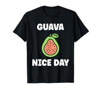 Funny guavas Cute Fruit Quote Simple Guava Have a Nice Day Maglietta