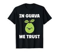 Funny guavas Cute Fruit Quote Simple in Guava We Trust Maglietta