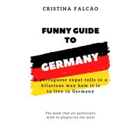 Funny Guide To Germany: A portuguese expat tells in a hilarious way how it is to live in Germany