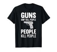 Funny Guns Don't Kill People Kill People T-Shirt Maglietta