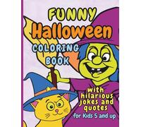 Funny Halloween Coloring Book: With Hilarious Jokes and Quotes for Kids 5 and Up