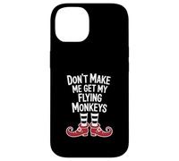 Funny Halloween Witch Don't Make Me Get My Flying Monkeys Custodia per iPhone 14
