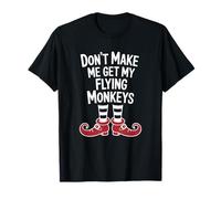 Funny Halloween Witch Don't Make Me Get My Flying Monkeys Maglietta