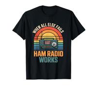 Funny Ham Radio Funziona Quando Tutto Il Resto fallisce Sarcastico Maglietta