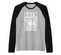 Funny Hapkido Hapki-Do Hap Ki Do Fan/Fighter Quote Maglia con Maniche Raglan